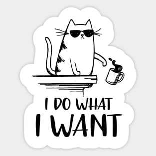 I Do What I Want Sticker